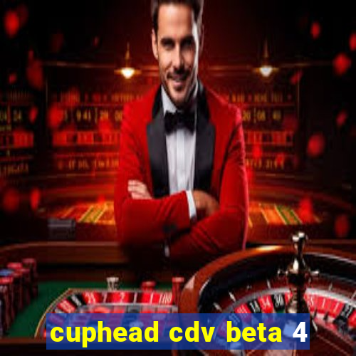 cuphead cdv beta 4